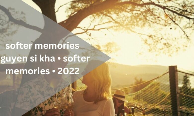softer memories nguyen si kha • softer memories • 2022