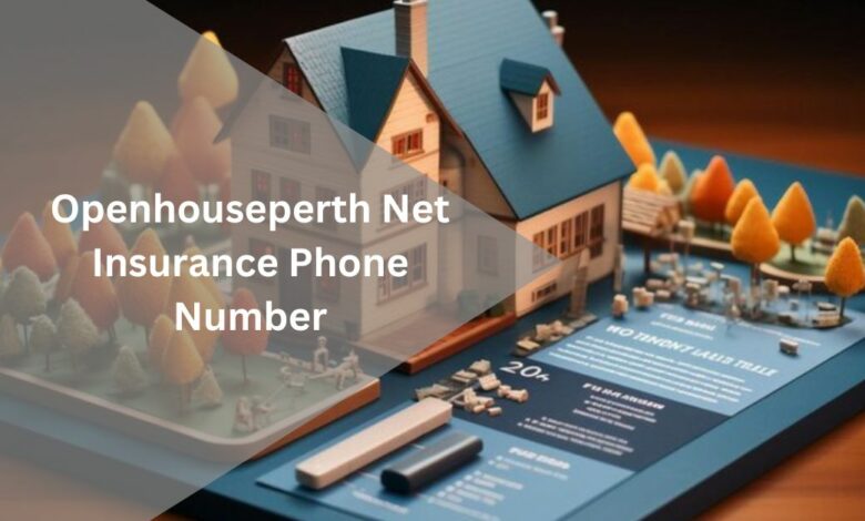 Openhouseperth Net Insurance Phone Number – Here To Know!